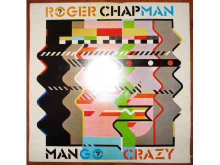 Roger Chapman - Mango Crazy (1984)