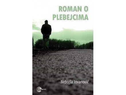 Roman o plebejcima -  Nebojša Jovanović