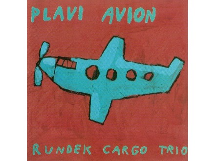 Rundek Cargo Trio ‎– Plavi Avion CD u Foliji