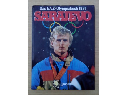 SARAJEVO 1984 - Das F,A.Z.-Olympiabuch