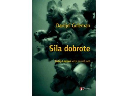 SILA DOBROTE - Danijel Goleman