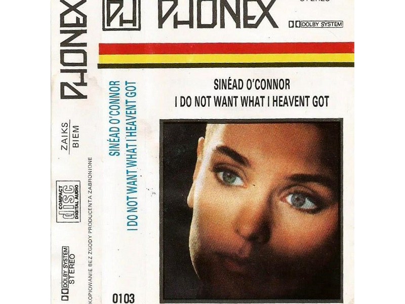 SINEAD O` CONNOR - I Do Not Want I Haven`t Got