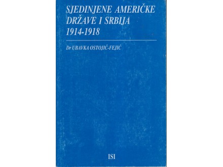SJEDINJENE AMERIČKE DRŽAVE I SRBIJA 1914-1918