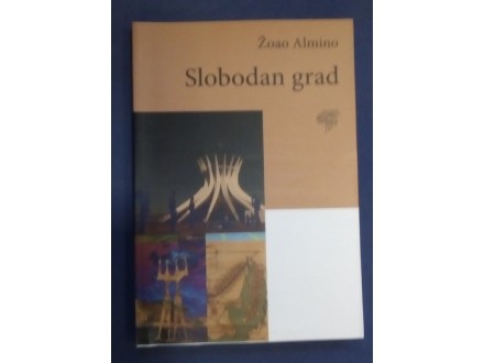 SLOBODAN GRAD - Žoao Almino