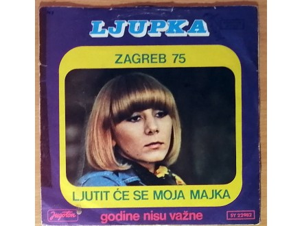 SP LJUPKA - Ljutit će se moja majka (1975) 3. pressing