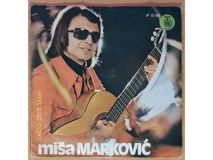 SP MIŠA MARKOVIĆ - Zašto živiš sama (1975) VG/NM