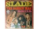 SP SLADE - The Bangin` Man / She Did It To Me (1974) G+ slika 2