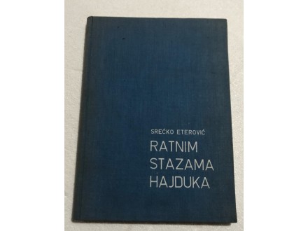 SRECKO ETEROVIC - Ratnim stazama Hajduka (NK Hajduk)