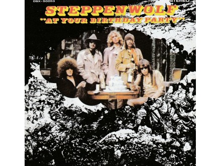 STEPPENWOLF - At Your Birthday Party