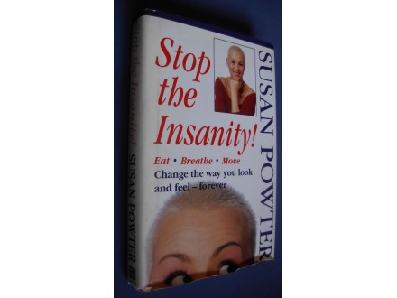 STOP THE INSANITY! - Susan Powter
