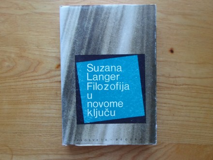SUZANA LANGER - FILOZOFIJA U NOVOME KLJUČU