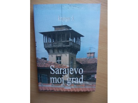Sarajevo moj grad - knjiga 5.