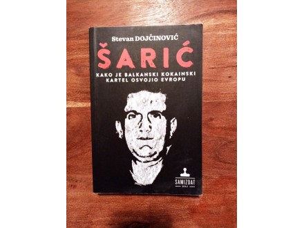 Saric-- kako je balkanski kokainski kartel osvojio Evro