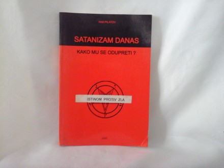 Satanizam danas Kako mu se odupreti Ana Filatov