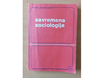 Savremena sociologija - Dr Ljiljana Slović