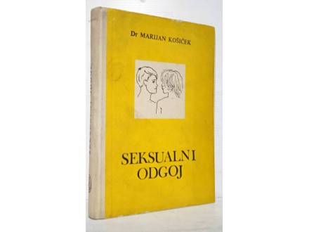 Seksualni Odgoj - Dr.Marijan Košiček