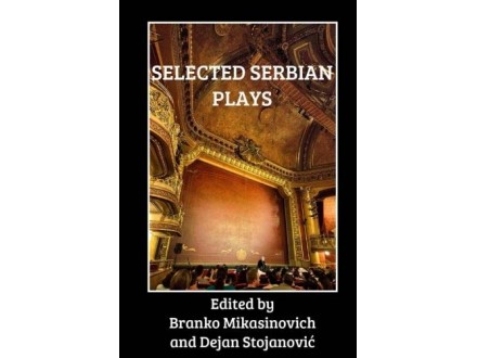 Selected Serbian Plays - Branko Mikasinovich