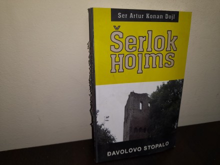 Serlok Holms: Djavolovo stopalo - Ser Artur Konan Dojl