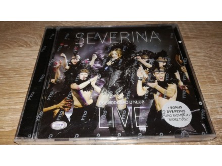 Severina - Dobro dosao u klub LIVE Original u celofanu