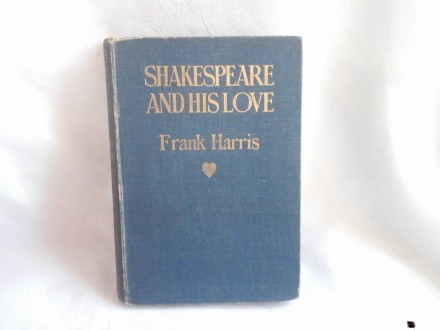 Shekespeare and his love Frank Harris