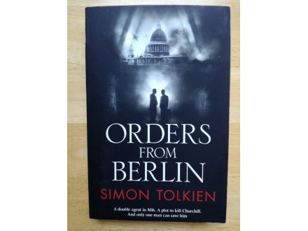 Simon Tolkien - Orders from Berlin Naređenja iz Berlina