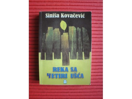 Siniša Kovačević - Reka sa četiri ušća