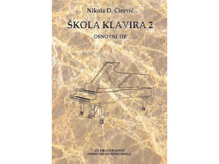 Škola klavira 2 - osnovni tip - Nikola D. Ćirović