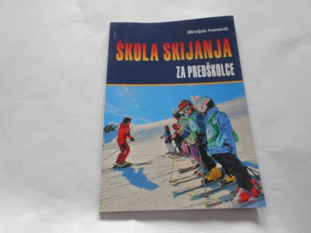 Škola skijanja za predškolce, Miroljub Ivanović,