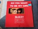 Slizzy Bob - Do You Want to Be My Girl slika 1