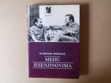 Slobodan Marković -  MEĐU JESENJINOVIMA