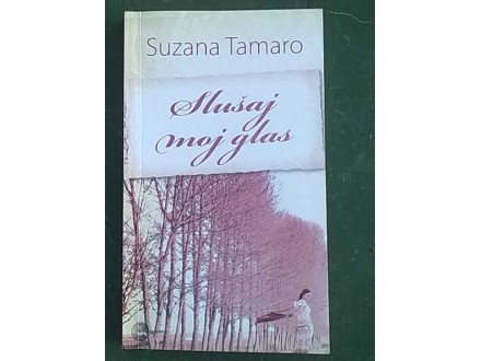 Slusaj moj glas-Suzana Tamaro