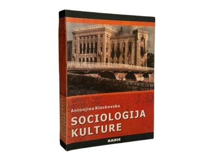 Sociologija kulture - Antonjina Kloskovska