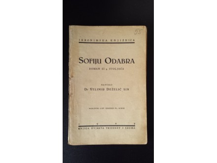 Sofiju odabra : roman iz 9. stoljeća /V. Deželić (1927)