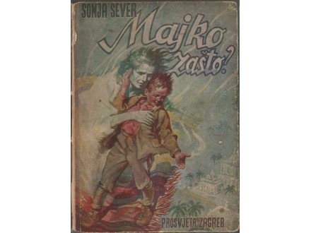 Sonja Sever MAJKO ZAŠTO (1947) ilustr. Maurović Andrija