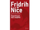 Šopenhauer kao vaspitač - Fridrih Niče
