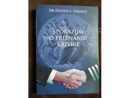 Sporazum o priznanju krivice,Dr Danilo L. Nikolić