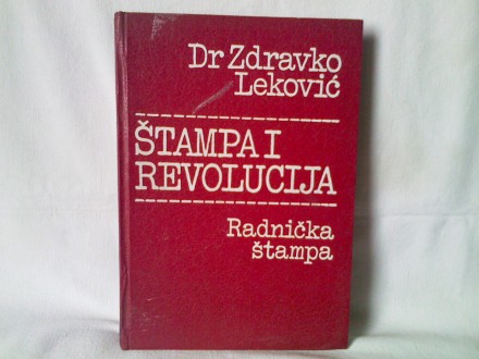 Štampa i revolucija - Dr Zdravko Leković