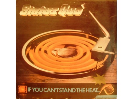 Status Quo - If I Can`t Stand The Heat...