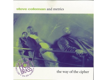 Steve Coleman And Metrics ‎– The Way Of The Cipher