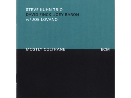Steve Kuhn Trio / Joe Lovano ‎– Mostly Coltrane (CD)