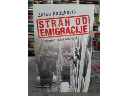 Strah od emigracije - Žarko Radaković