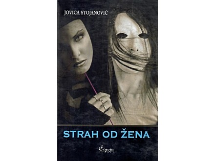 Strah od žena : fenomen ženske agresivnosti - Jovica Stojanović