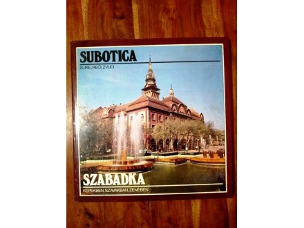 Subotica   --slike,reci,zvuci