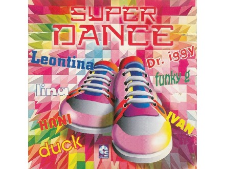Super Dance-Dr Iggy,Funky G,Duck,Ivan,Leontina,Hani,,,,