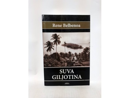 Suva Giljotina - Rene Belbenoa