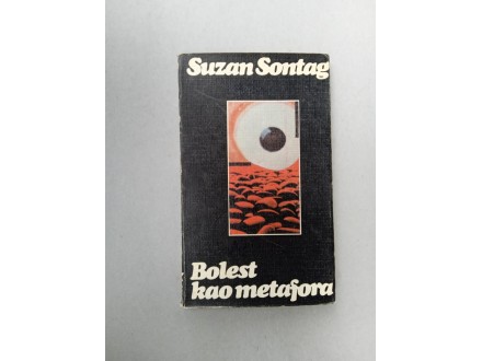 Suzan Sontag - Bolest kao metafora