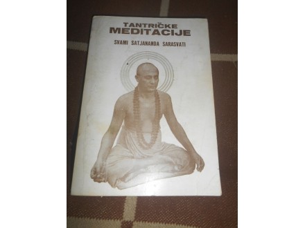 Svami Satjananda Sarasvati - Tantričke meditacije