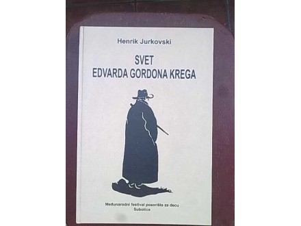 Svet Edvarda Gordona Krega-Henrik Jurkovski