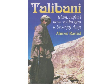 TALIBANI ISLAM NAFTA I NOVA VELIKA IGRA U SREDNJOJ AZIJ