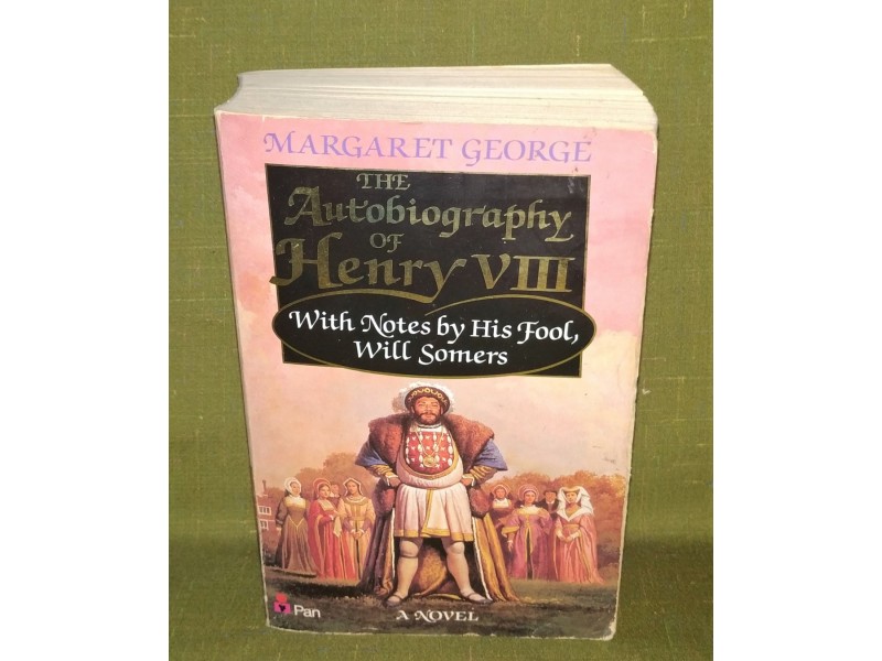 THE AUTOBIOGRAPHY OF HENRY VIII - MARGARET GEORGE